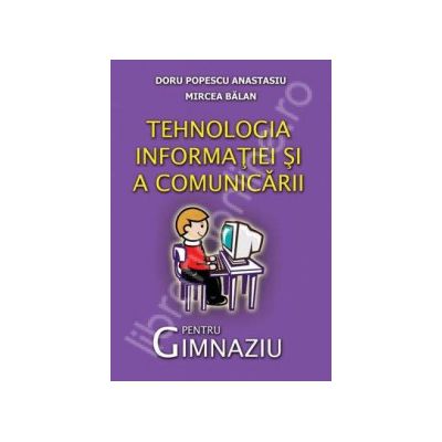 Tehnologia Informatiei si a Comunicarii (Pentru gimnaziu)