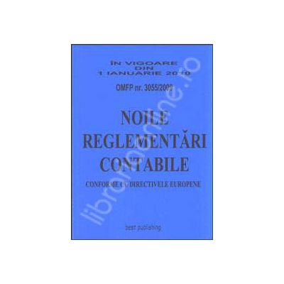 Noile reglementari contabile armonizate cu directivele europene (In vigoare din 1 IANUARIE 2010 - OMFP 3055/2009)