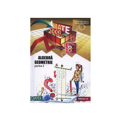 Matematica 2000+10/11 Clasa a VIII-a. Algebra, Geometrie - Partea I