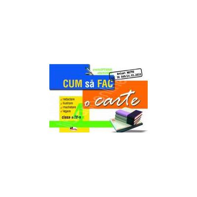 Cum sa fac o carte, clasa a IV-a