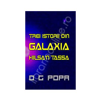Trei istorii din galaxia Hilsa'n Tasa