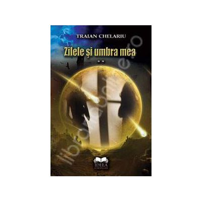 Zilele si umbra mea, Volumul. II