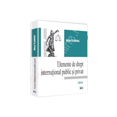 Elemente de drept international public si privat