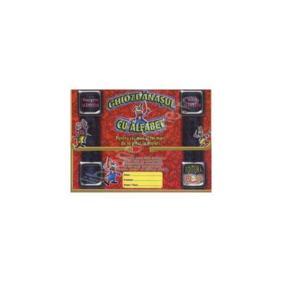 Ghiozdanasul cu alfabet (Pentru cei mici si cei mari, de la pitici la scolari)