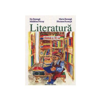 Literatura pentru copii. Clasa a III-a, Lectura suplimentara (auxiliar didactic), Ilie Baranga, Cartex