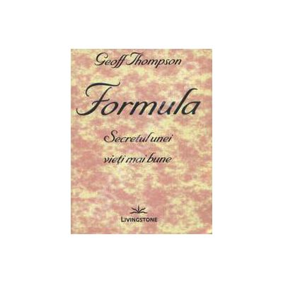 Formula. Secretul unei vieti mai bune