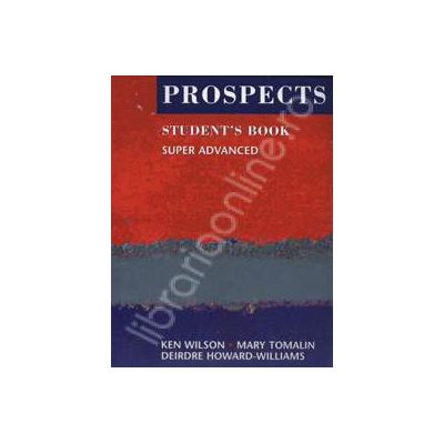 Prospects student's book super advanced (Revised edition). Manual de limba engleza pentru clasa a XII-a