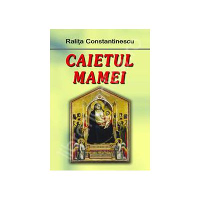 Caietul mamei (Ralita Constantinescu)