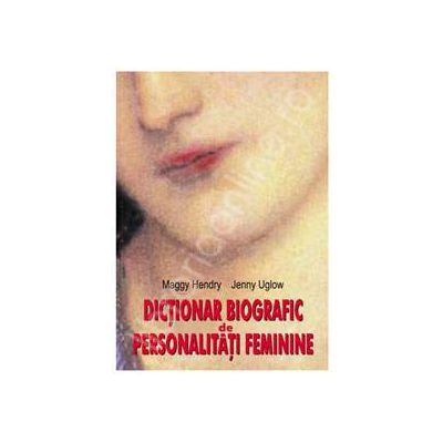 Dictionar Biografic de Personalitati Feminine