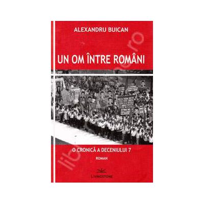 Un om intre romani. O decada a deceniului 7