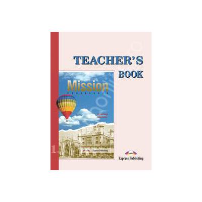 Curs de limba engleza Mission 1 Teacher s Book