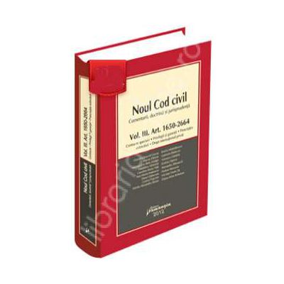 Noul Cod civil. Comentarii, doctrina, jurisprudenta - Volumul. III. Art. 1650-2664 (Contracte speciale. Privilegii si garanti. Prescriptia extinctiva. Drept international privat)