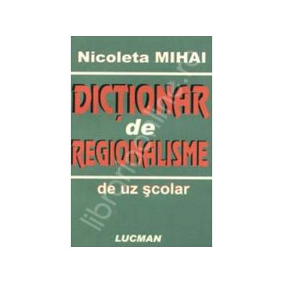 Dictionar de regionalisme de uz scolar