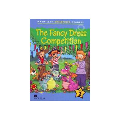 The Fancy Dress Competition. Macmillan Children's Readers Level 2 - Beginner