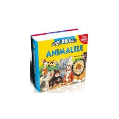 Animalele. Rasfoieste si asculta