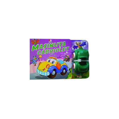 Masinuta Cabriolet. Carte cu jucarie