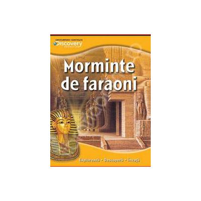 Morminte de faraoni. Exploreaza - descopera - invata
