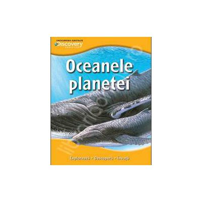 Oceanele dezlantuite. Exploreaza - descopera - invata