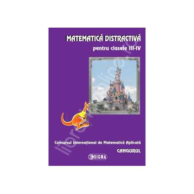Cangurul 2013. Matematica distractiva pentru clasele III-IV. Concursul International de Matematica Aplicata Cangurul
