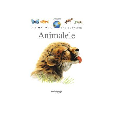 Animalele - Prima mea enciclopedie