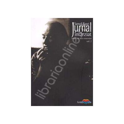 Jurnal intarziat. Simtiri din afara sistemului (2 volume)