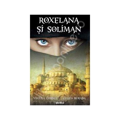 Roxelana si Soliman. Editie 2013, necartonata