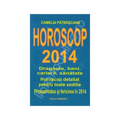 Horoscop 2014. Dragoste, bani, cariera, sanatate. Horoscop detaliat pentru toate zodiile. Prosperitatea si fericirea in 2014