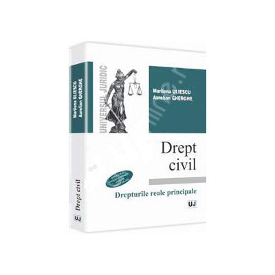 Drept civil. Drepturile reale principale. Editia a II-a, revazuta si adaugita conform noului Cod Civil - Uliescu