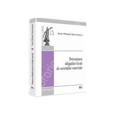 Determinarea obligatiilor fiscale ale societatilor comerciale