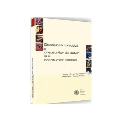 Gestiunea colectiva a drepturilor de autor si a drepturilor conexe