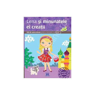Lena si minunatele ei creatii - 300 de autocolante pentru micutele rusoaice