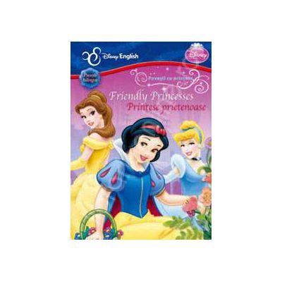 Friendly Princesses - Printese prietenoase (Povesti Bilingve)
