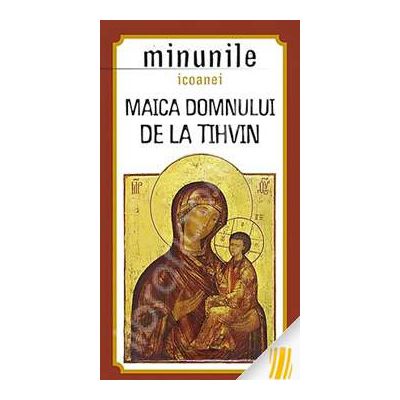 Minunile icoanei Maica Domnului de la Tihvin