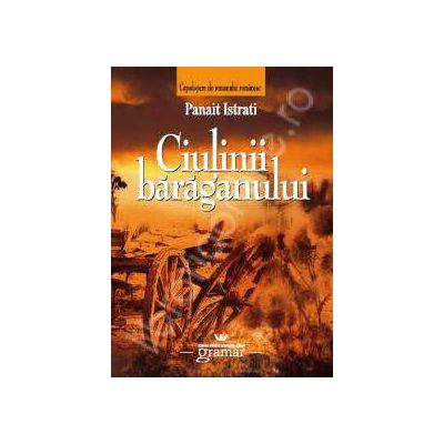 Ciulinii Baraganului (Panait Istrati)