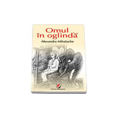 Alexandra Mihalache, Omul in oglinda