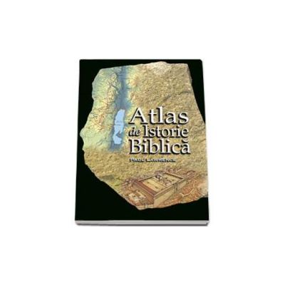Atlas de istorie biblica (Paul Lawrence)