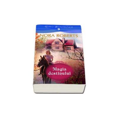Nora Roberts, Magia destinului