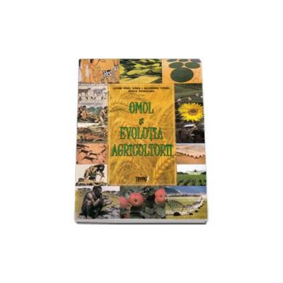 Omul si evolutia agriculturii (Irinel Lucian Ilinca)