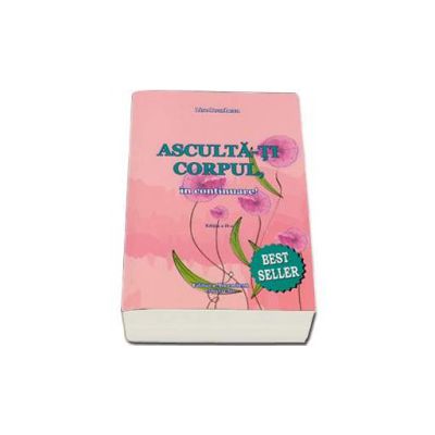 Lise Bourbeau, Asculta-ti corpul, in continuare! - Editia a II-a