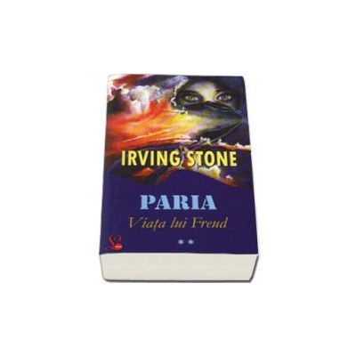 Paria - Viata lui Freud (Irving Stone)