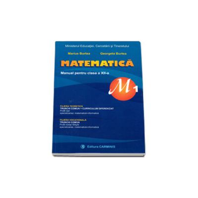 Matematica Profil M1 Manual Pentru Clasa A Xii A Marius Burtea