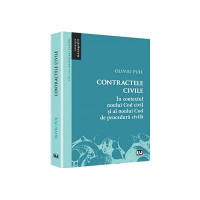 Contractele civile - In contextul noului Cod civil si al noului Cod de procedura civila - Oliviu Puie
