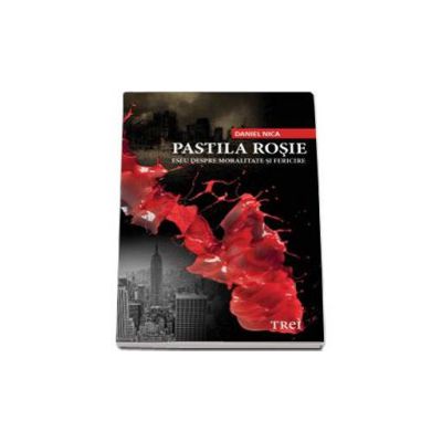Pastila Rosie - Eseu despre moralitate si fericire (Daniel Nica)