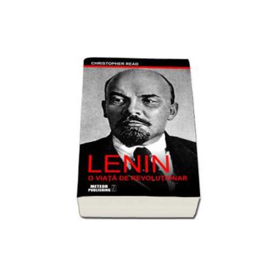 Christopher Read, Lenin. O viata de revolutionar