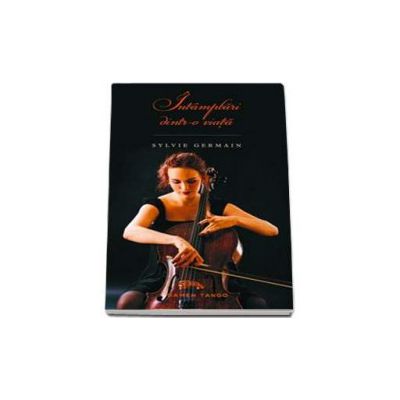 Intamplari dintr-o viata (Sylvie Germain)