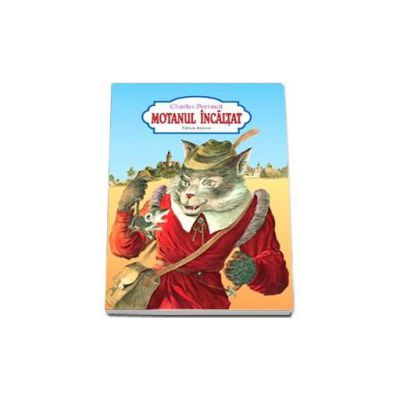 Charles Perrault, Motanul Incaltat - Editie ilustrata