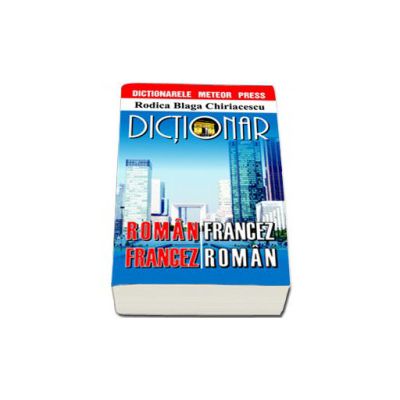 Dictionar roman-francez, francez-roman (Rodica Blaga Chiriacescu)