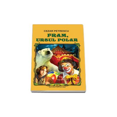 Fram, ursul polar, Cezar Petrescu, Cartex