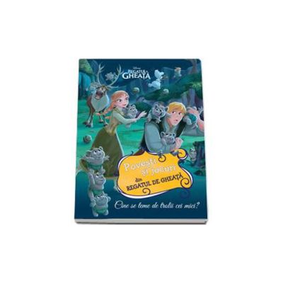 Disney, Povesti si jocuri din Regatul de gheata. Cine se teme de trolii cei mici?