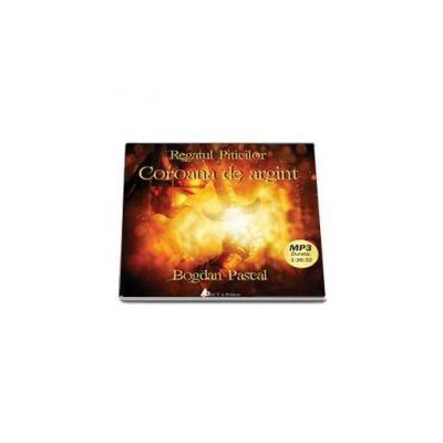 Bogdan Pascal, Coroana de Argint. Regatul Piticilor - Pascal Bogdan - Format MP3